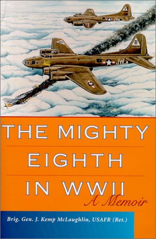 cover image The Mighty Eighth in WWII: A Memoir