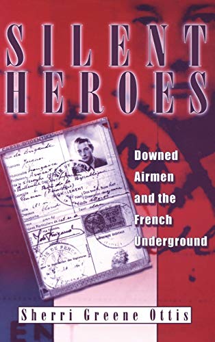 cover image SILENT HEROES: Downed Airmen and the French Underground