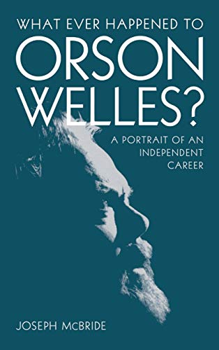 cover image What Ever Happened to Orson Welles?: A Portrait of an Independent Career