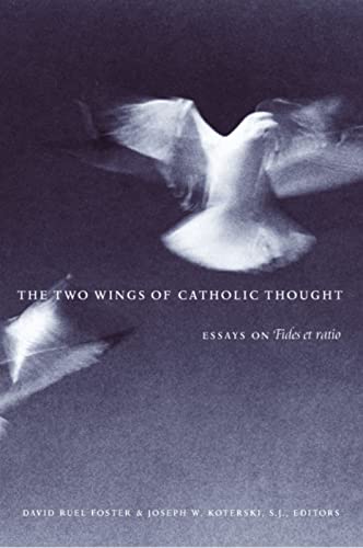 cover image The Two Wings of Catholic Thought: Essays on Fides Et Ratio