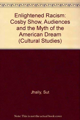 cover image Enlightened Racism: The Cosby Show, Audiences, and the Myth of the American Dream