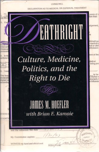 cover image Deathright: Culture, Medicine, Politics and the Right to Die