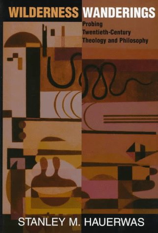 cover image Wilderness Wanderings: Probing 20th Century Theology