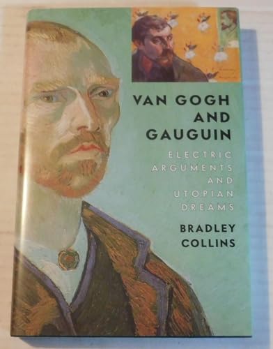cover image VAN GOGH AND GAUGUIN: Electric Arguments and Utopian Dreams 