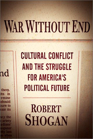 cover image WAR WITHOUT END: Cultural Conflict and the Struggle for America's Political Future