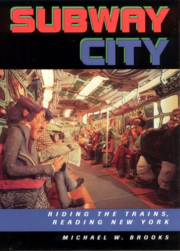 cover image Subway City: Riding the Trains, Reading New York