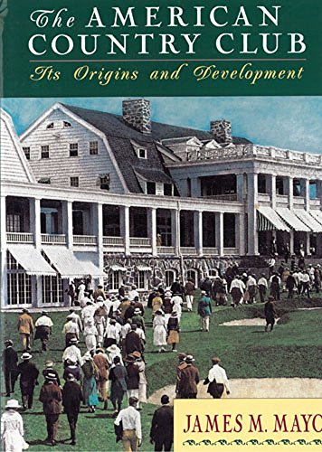 cover image The American Country Club: Its Origins and Development