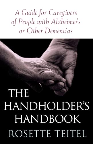 cover image The Handholder's Handbook: A Guide for Caregivers of People with Alzheimer's or Other Dementias