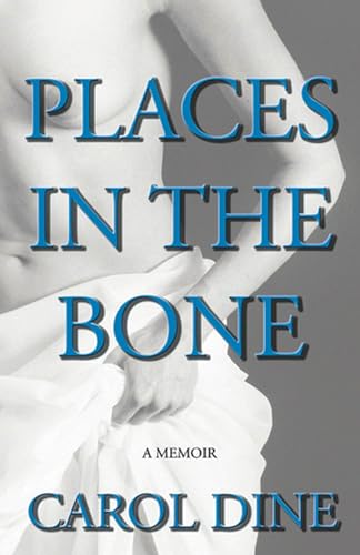 cover image Places in the Bone: A Memoir