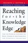 cover image Reaching for Knowledge Edge: How the Knowing Corporation Seeks, Shares & Uses Knowledge for Strategic Advantage