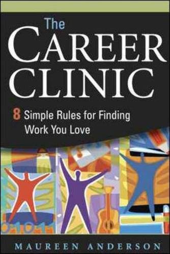 cover image The Career Clinic: 8 Simple Rules for Finding Work You Love