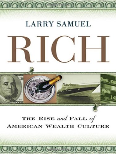 cover image Rich: The Rise and Fall of American Wealth Culture