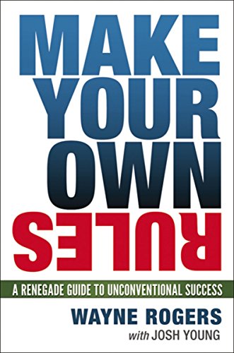 cover image Make Your Own Rules: A Renegade Guide to Unconventional Success