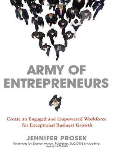 cover image Army of Entrepreneurs: Create an Engaged and Empowered Workforce for Exceptional Business Growth