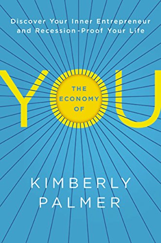 cover image The Economy of You: Discover Your Inner Entrepreneur and Recession-Proof Your Life