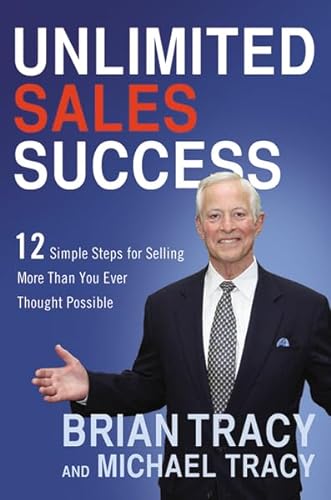 cover image Unlimited Sales Success: 12 Simple Steps for Selling More Than You Ever Thought Possible%E2%80%A8