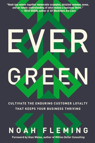cover image Evergreen: Cultivate the Enduring Customer Loyalty That Keeps Your Business Thriving 