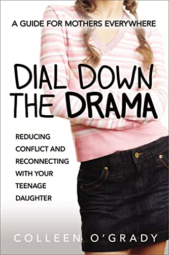 cover image Dial Down the Drama: Reducing Conflict and Reconnecting with Your Teenage Daughter