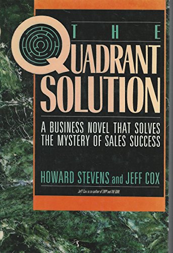 cover image The Quadrant Solution: A Business Novel That Solves the Mystery of Sales Success