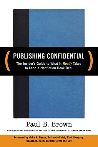 cover image Publishing Confidential: The Insider's Guide to What It Really Takes to Land a Nonfiction Book Deal