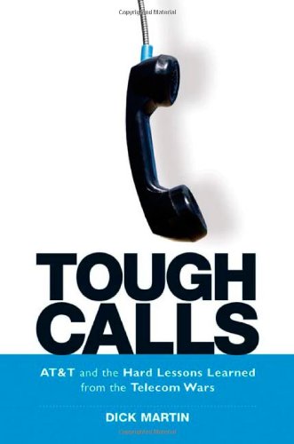 cover image TOUGH CALLS: AT&T and the Hard Lessons Learned from the Telecom Wars