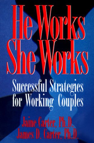 cover image He Works / She Works: Successful Strategies for Working Couples