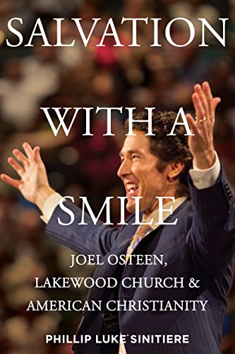 cover image Salvation with a Smile: Joel Osteen, Lakewood Church, and American Christianity