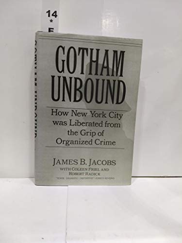 cover image Gotham Unbound: How New York City Was Liberated from the Grip of Organized Crime