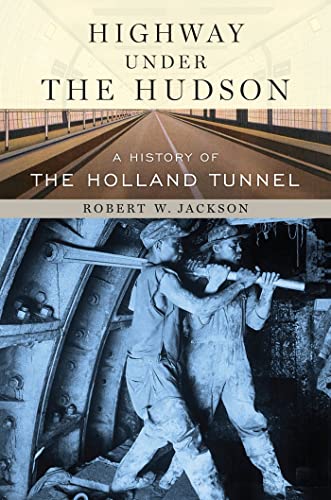 cover image Highway Under the Hudson: 
A History of the Holland Tunnel