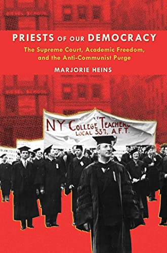 cover image Priests of Our Democracy: 
The Supreme Court, 
Academic Freedom, and the Anti-Communist Purge 
