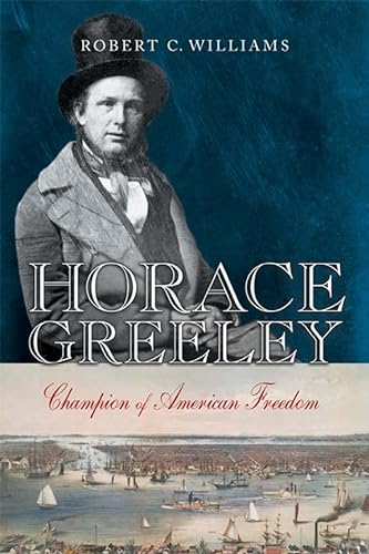 cover image Horace Greeley: Champion of American Freedom