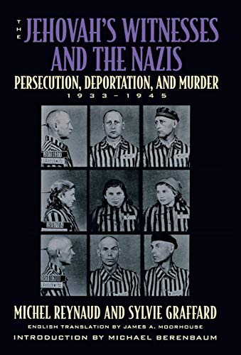 cover image The Jehovah's Witnesses and the Nazis: Persecution, Deportation, and Murder, 1933-1945