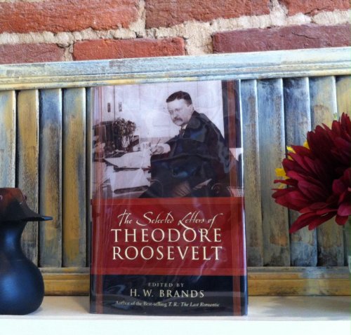 cover image THE SELECTED LETTERS OF THEODORE ROOSEVELT