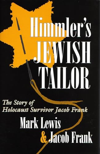 cover image Himmler's Jewish Tailor: The Story of Holocaust Survivor Jacob Frank