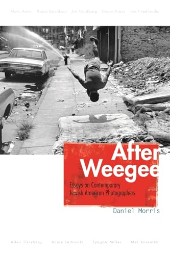 cover image After Weegee: Essays on Contemporary Jewish American Photographers