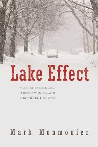 cover image Lake Effect: Tales of Large Lakes, Arctic Winds, and Recurrent Snows
