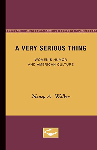 cover image A Very Serious Thing: Womens Humor and American Culture