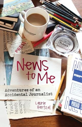 cover image News to Me: Adventures of an Accidental Journalist
