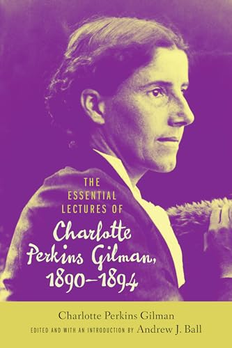 cover image The Essential Lectures of Charlotte Perkins Gilman, 1890–1894