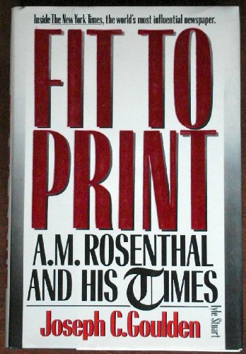 cover image Fit to Print: A.M. Rosenthal and His Times