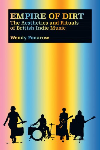 cover image Empire of Dirt: The Aesthetics and Rituals of British Indie Music