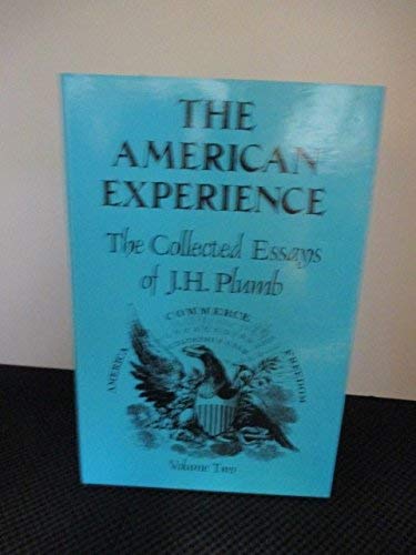 cover image The Collected Essays of J.H. Plumb: The American Experience