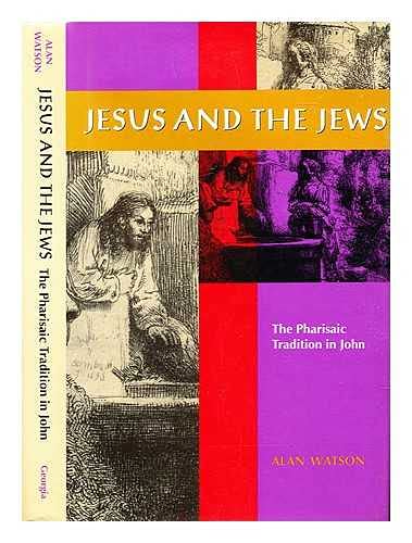 cover image Jesus and the Jews: The Pharisaic Tradition in John