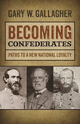 cover image Becoming Confederates: Paths to a New National Loyalty