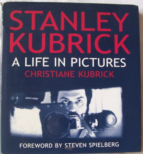 cover image Stanley Kubrick: A Life in Pictures