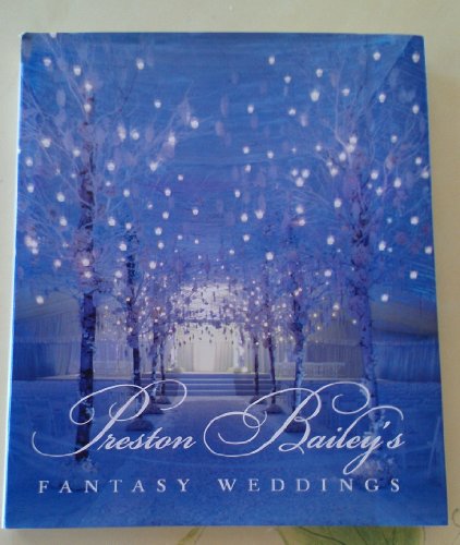 cover image Preston Bailey's Fantasy Weddings