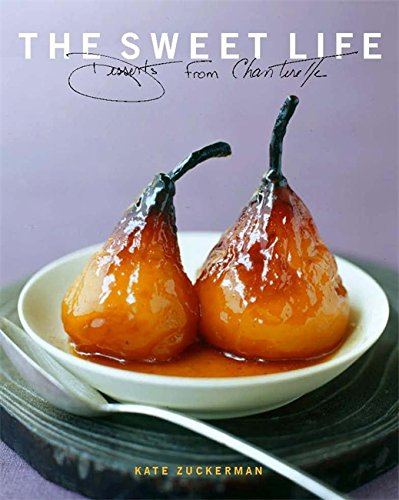 cover image  The Sweet Life: Desserts from Chanterelle