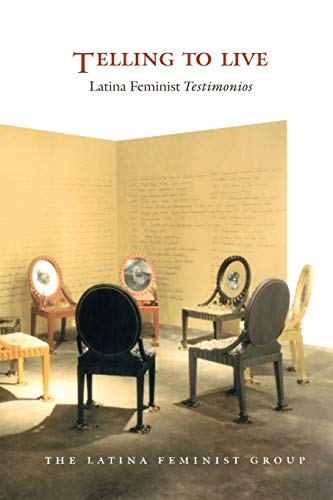 cover image Telling to Live: Latina Feminist ""Testimonios""