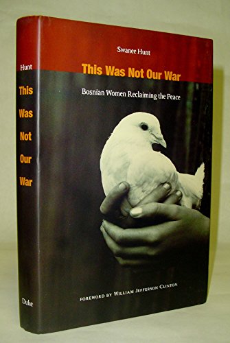 cover image THIS WAS NOT OUR WAR: Bosnian Women Reclaiming the Peace