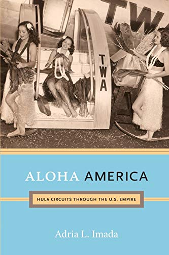 cover image Aloha America: Hula Circuits Through the U.S. Empire